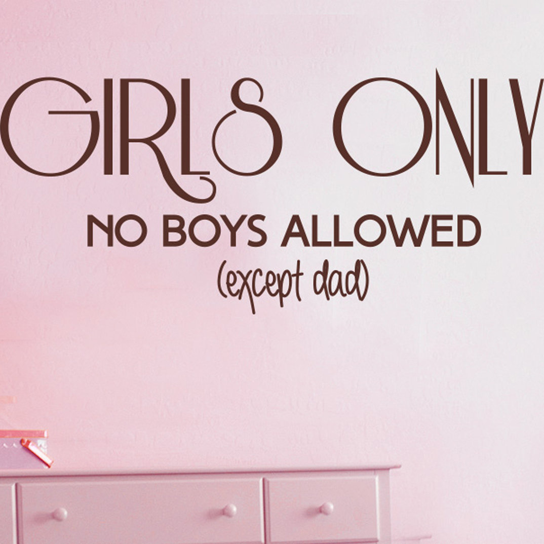Girls Only No Boys Allowed Except Dad Wall Sticker