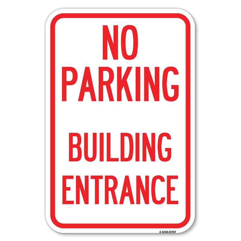 Pas de place de stationnement à l'entrée du bâtiment / 23757, H 18 po x l 12 po x P 1 po