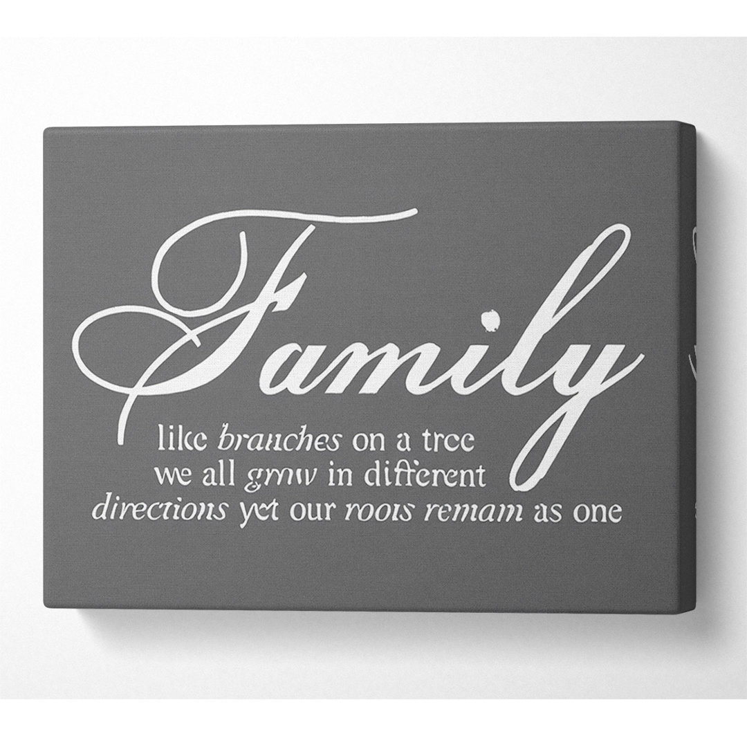 Familie Zitat Familie Wir wachsen alle in verschiedene Richtungen Grau - Wrapped Canvas Typography