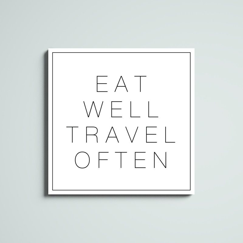 " Eat Well Travel Often ", 36" H x 36" W
