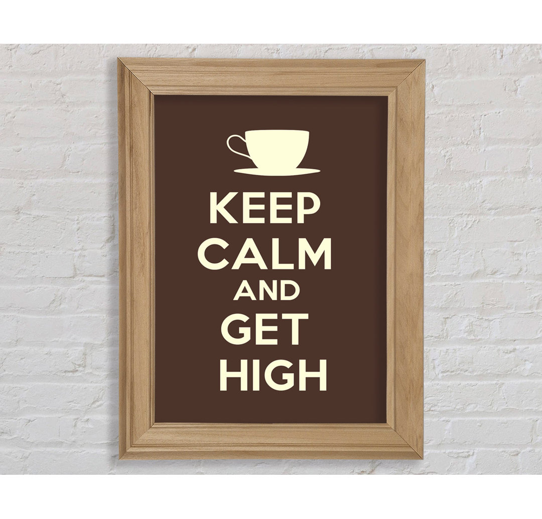 Uintah Keep Calm Get High Gerahmter Druck Wandkunst