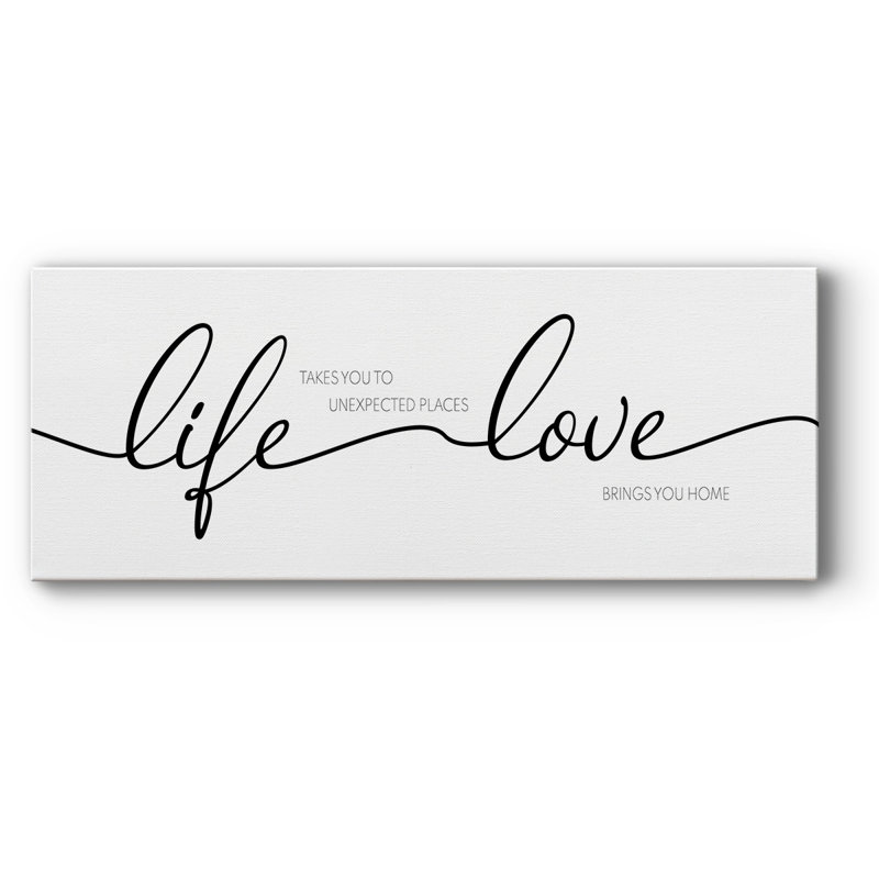 «Life Takes You Love Brings You», H 20 po x l 50 po x P 1,5 po