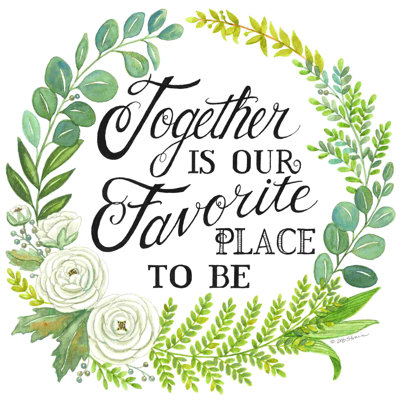 2886453_Together Is Our Favorite Place To Be