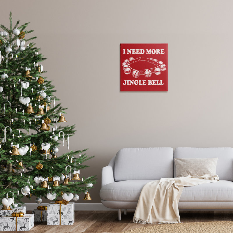 «Need More Jingle Bell» par Jedco Brands, Inc., H 24 po x l 24 po