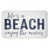 Life's A Beach Enjoy