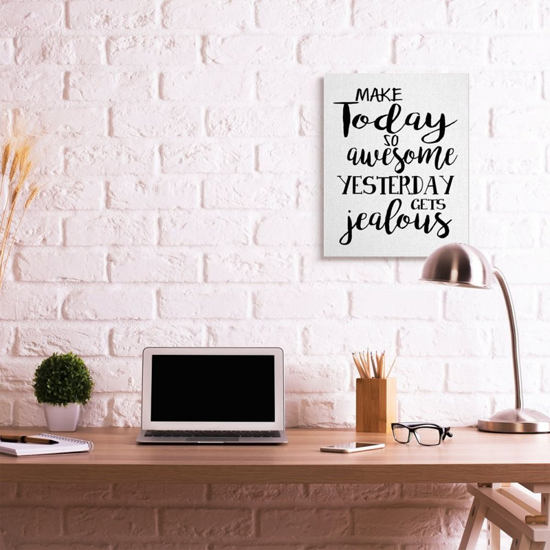 «Make Today Awesome and Tom demain Jealous» par Ashley Calhoun - impression d'art graphique, Toile tendue