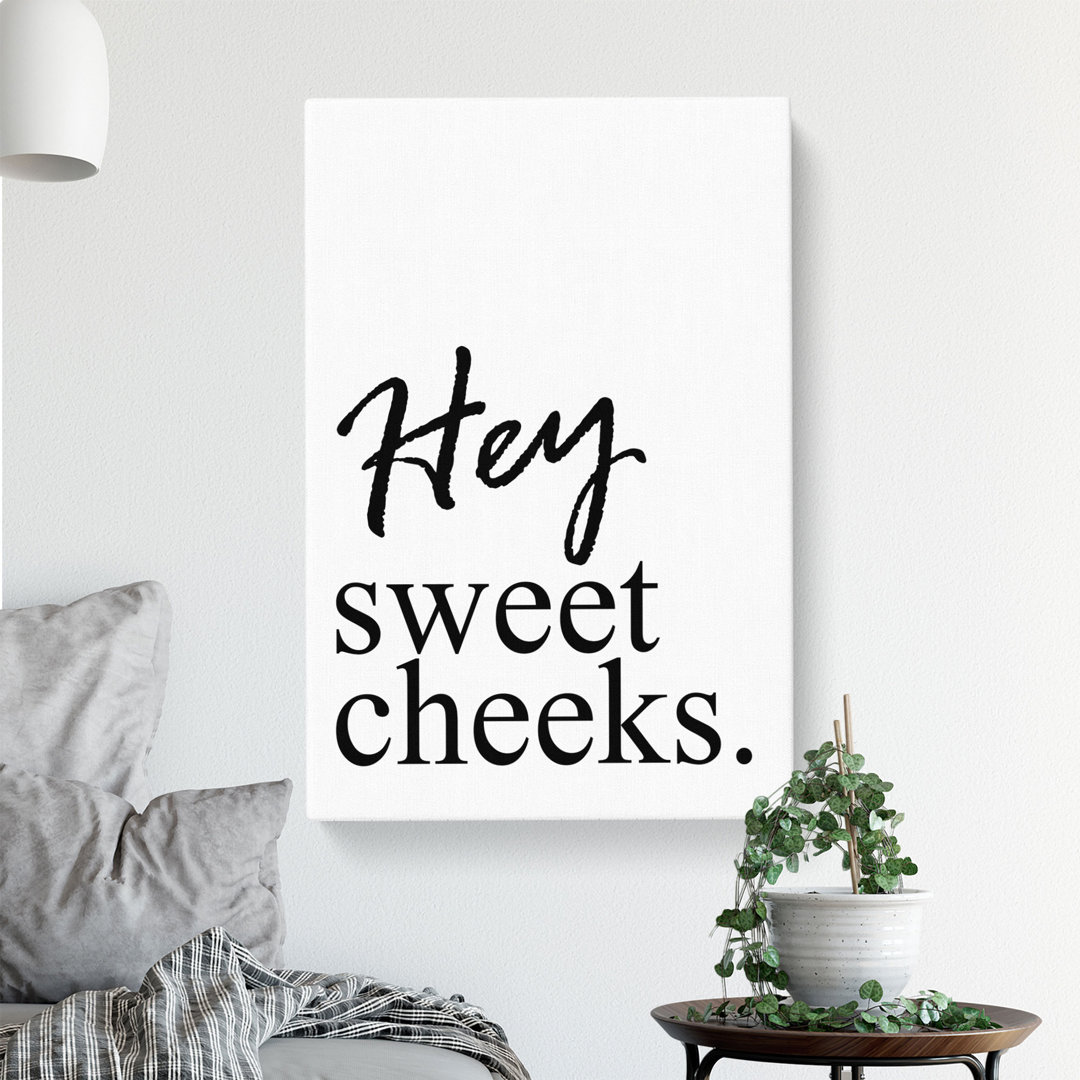 Hey Sweet Cheeks - Wrapped Canvas