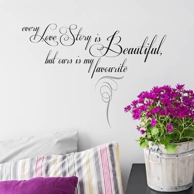 Fireside Home Every Love Story Is Beautiful But Ours Is My Favorite Wall Decal