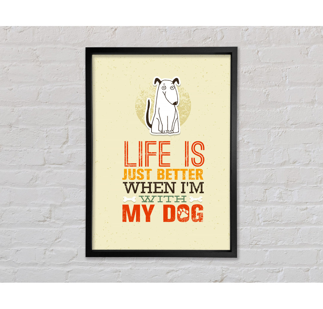 Life Is Better Dog - Einzelner Bilderrahmen Typografie auf Leinwand