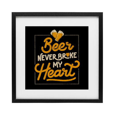 Beer Never Broke My Heart Framed Print Under Glass, design by EduEly Designs