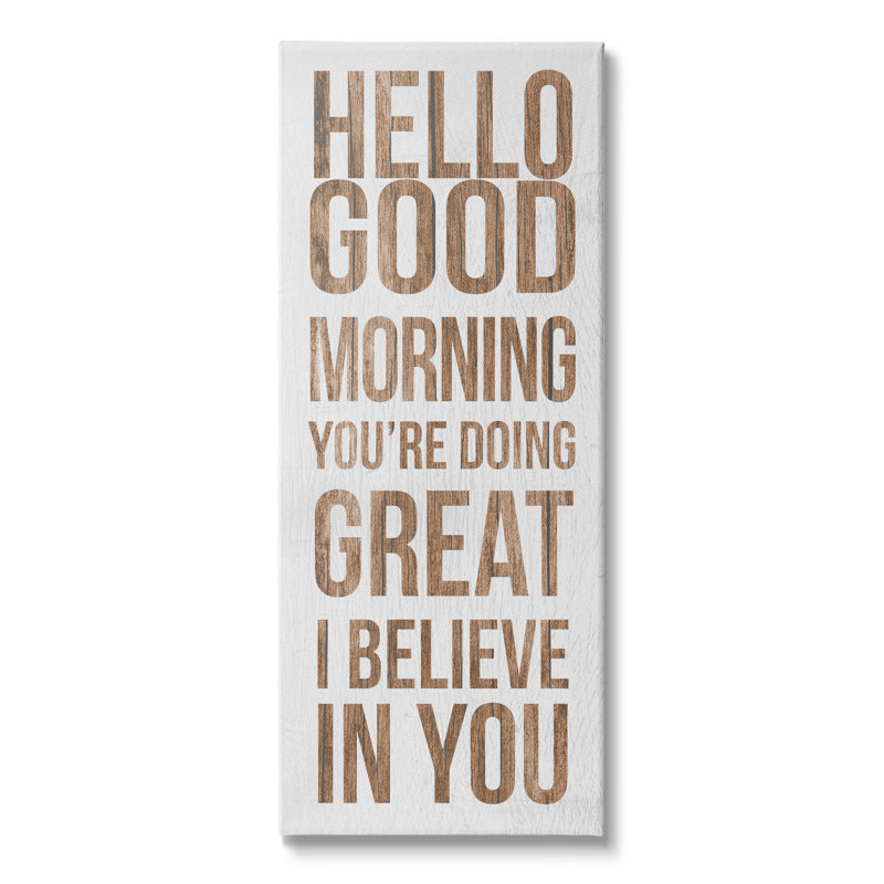 «Hello Good Morning I Believe in You», blanc - Cadre textuel sur bois aggloméré, Toile tendue, H 48 po x l 20 po