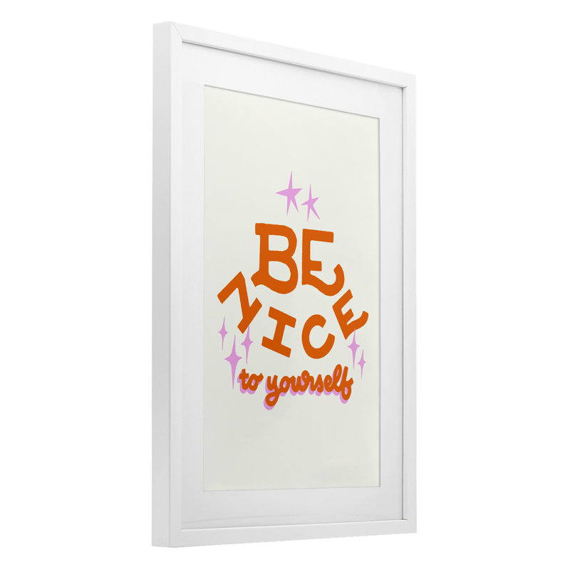 «Be Nice To Yourself», reproduction sous verre encadrée, design par Indira Prieto | IndySign, H 23 po x l 17 po