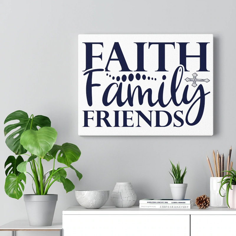 Faith, Family, Friends - Wrapped Canvas Print, 61cm H x 76cm W