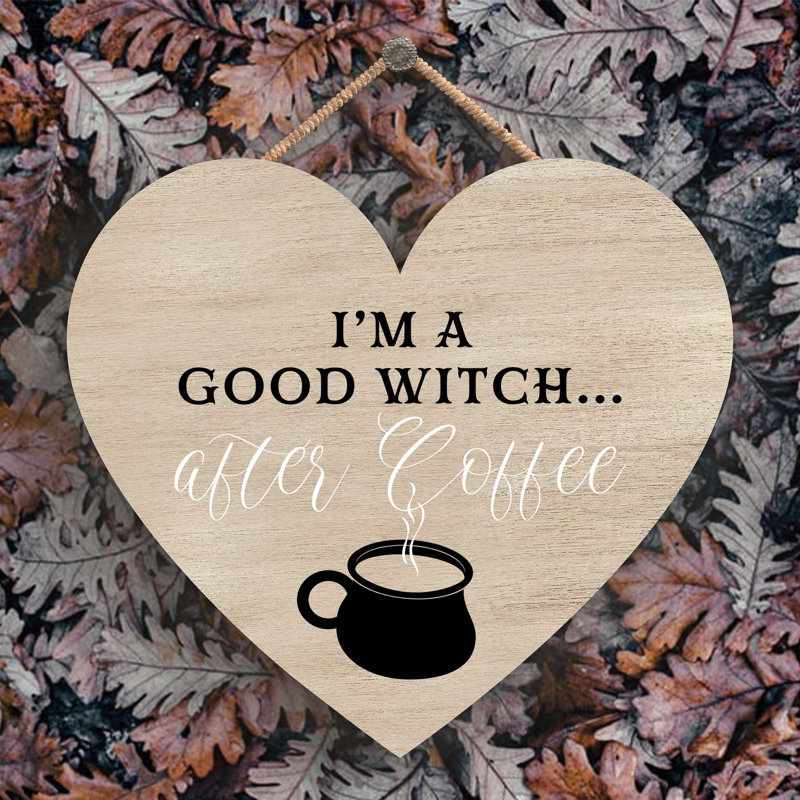 Im a Good Witch Wooden Heart Plaque, 16cm H x 17cm W x 0.9cm D, Brown