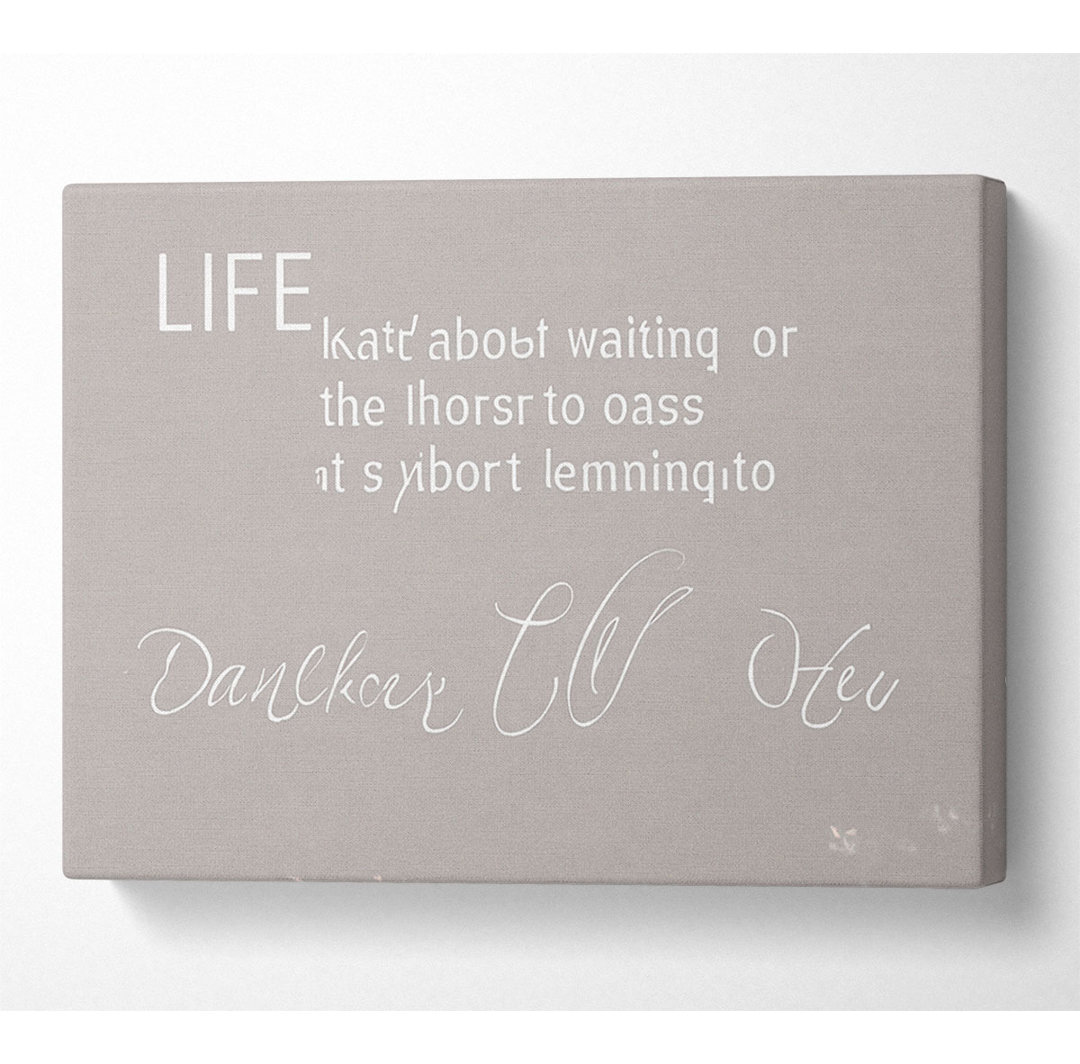 Life Isnt About Waiting 2 Beige - Kunstdrucke auf Leinwand