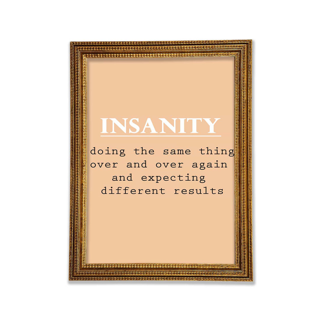 Insanity Gerahmter Druck