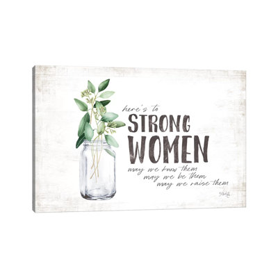 Here's To Strong Women - Wrapped Canvas Print