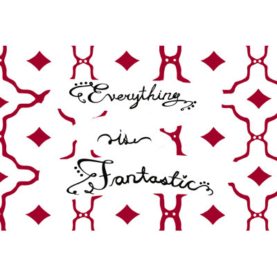 " Everything Is Fantastic Red "