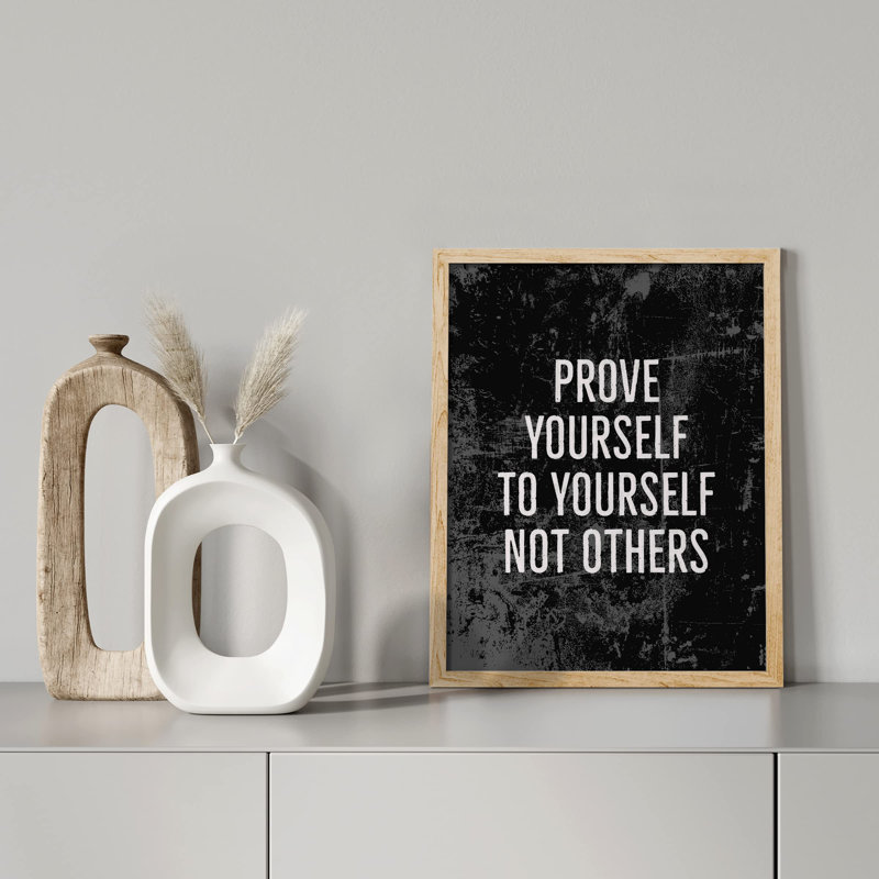 "Prove Yourself To Yourself Not d'autres Wall Art Encouragement positive, décoration murale en noir et blanc" sur papier