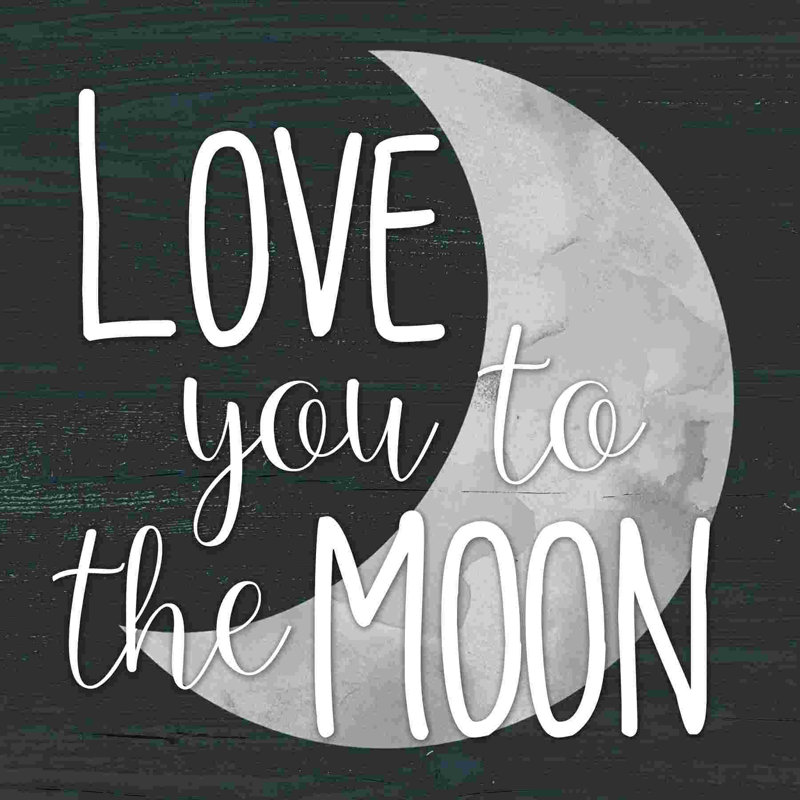 «Love You To The Moon 5», art textuel sur toile tendue, H 30 po x l 30 po