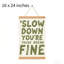 Slow Down