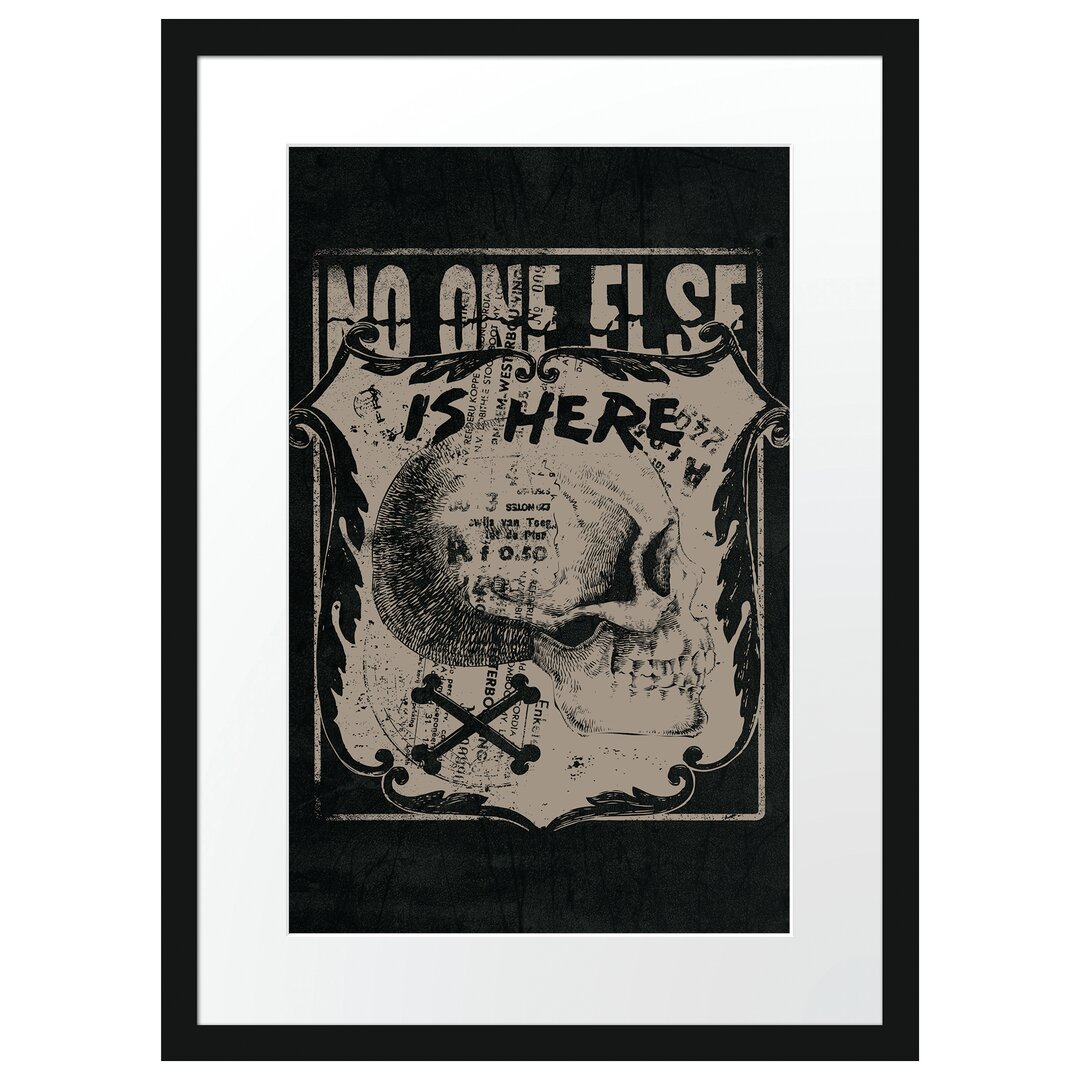 Gerahmtes Poster No One Else is Here Black