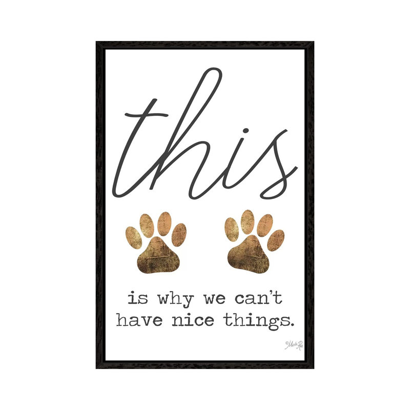 Can't Have Nice Things by Marla Rae - Print on Canvas, Black Floater Framed, 101.6cm H x 66.04cm W x 3.81cm D