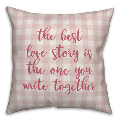  The Best Love Storey Is The One You Write Together Throw Pillow