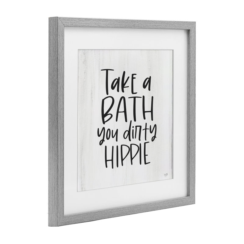 Take A Bath Dirty Hippie, reproduction d'art sous verre, design Lux + Me Designs, H 13 po x l 13 po, Cadre de ferme gris