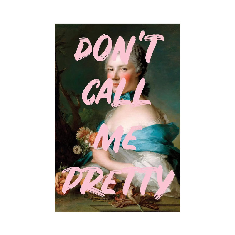 Don't Call Me Pretty - Print on Canvas, Wrapped Canvas, 45.72cm H x 30.48cm W x 1.91cm D