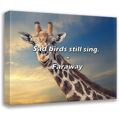 Artsy Quote "Sad birds still sing." By Faraway Gallery Wrapped Canvas