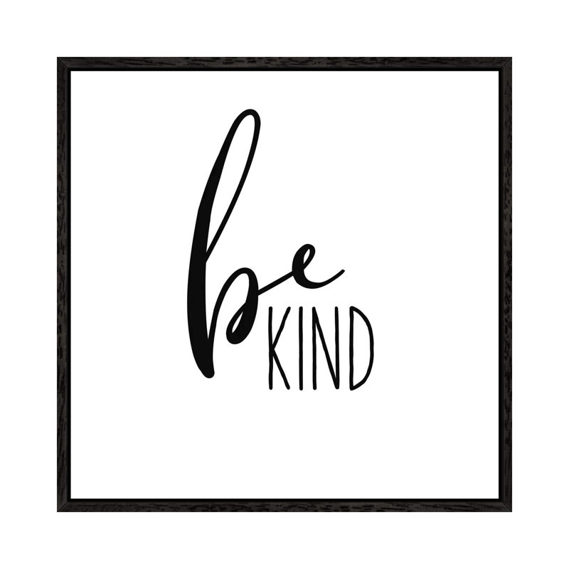 Be Kind - Print on Canvas, 66.04cm H x 66.04cm W x 3.81cm D, Black Framed
