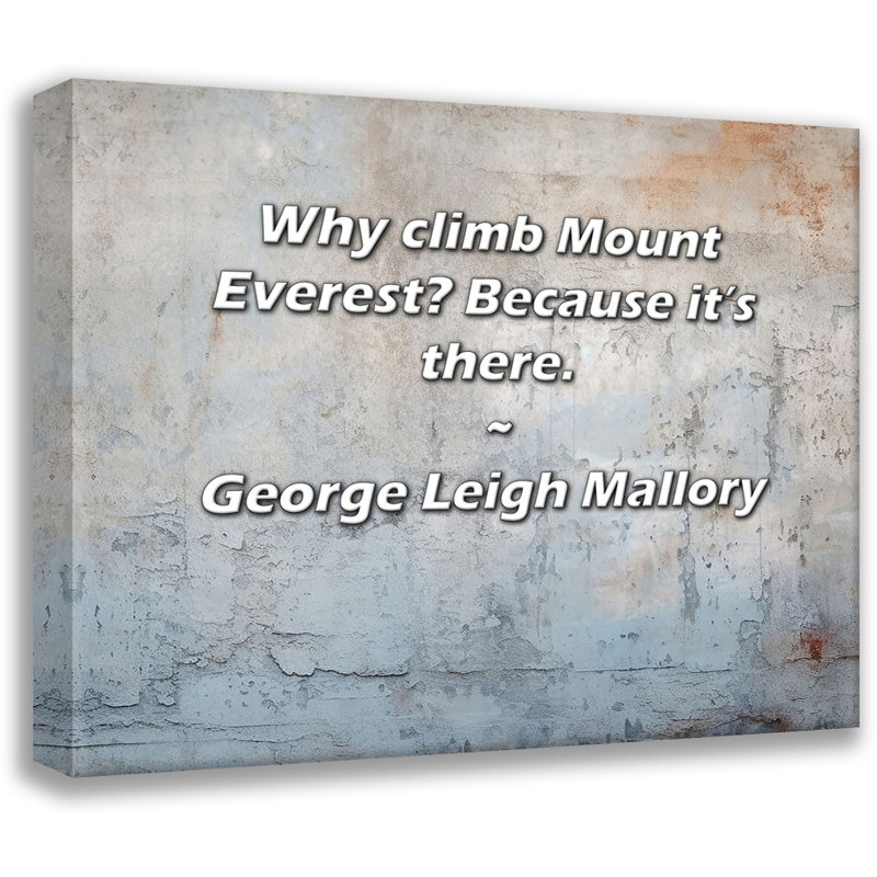 Toile tendue Union Rustic Gallery par George Leigh Mallory: «Pourquoi escalader le mont Everest? Parce que c'est