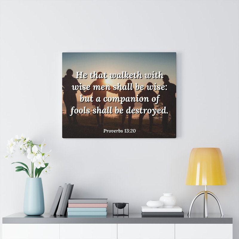 Walk With Wise Men Proverbs 13:20 - Wrapped Canvas Print, 61cm H x 76cm W
