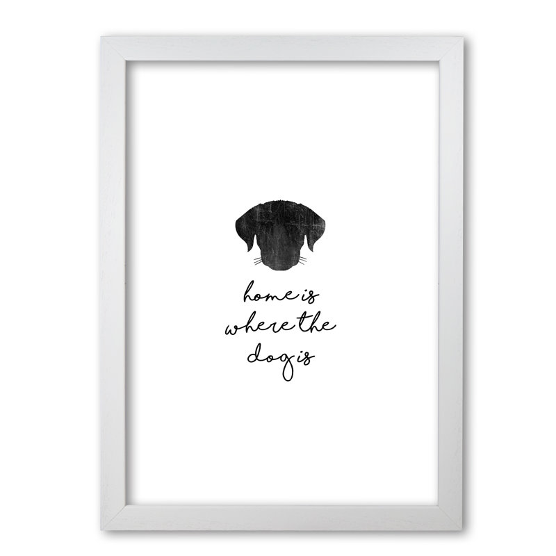 Home Is Where The Dog Is - Print on Canvas, 30 cm H x 21 cm W x 5 cm D, White Grain Frame