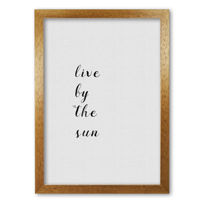 Live By The Sun - Print