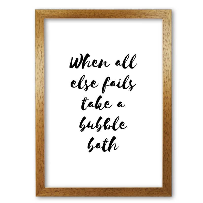When All Else Fails Take A Bubble Bath - Single Picture Frame Print, Honey Oak Frame, 60 cm H x 42 cm W x 5 cm D