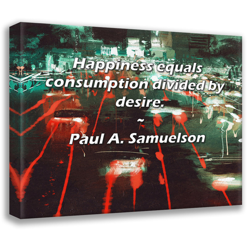 Astoria Grand Gallery Wrapped Canvas By Paul A. Samuelson: "Happiness equals consumption divided by d, 17" H x 24" W