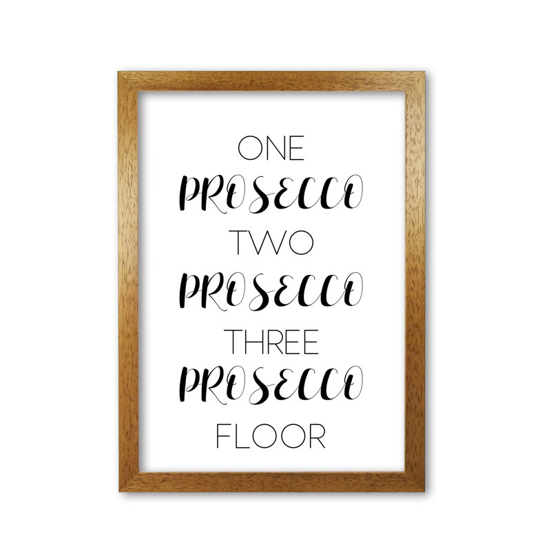 One Prosecco Two Prosecco - Print, 60 cm H x 42 cm W x 5 cm D, Honey Oak Frame