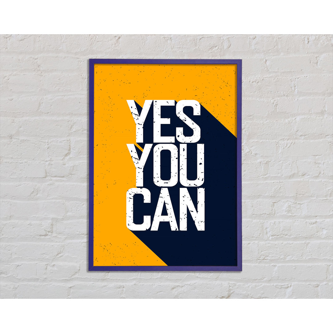 Yes You Can 1 Gerahmter Druck Wandkunst