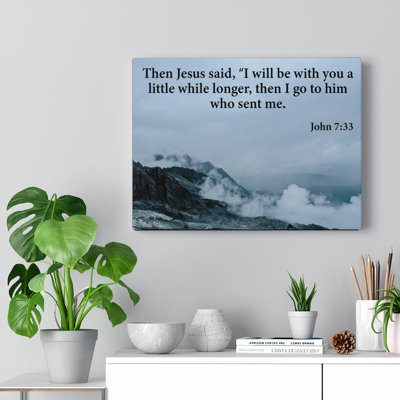 Then Jesus Said John 7:33 - Wrapped Canvas Print