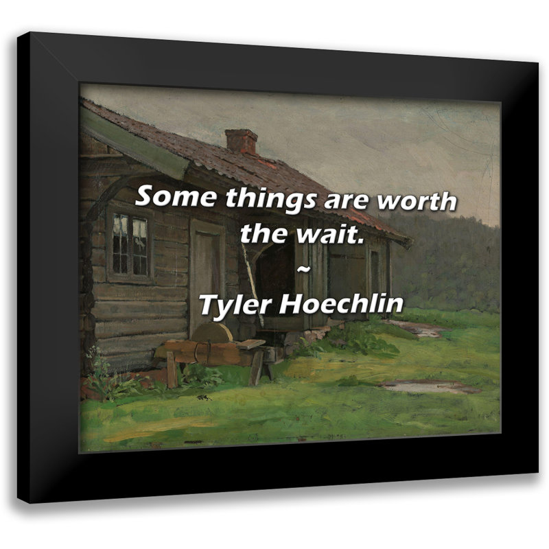 Tyler Hoechlin Quote: Some things are worth the wait.
