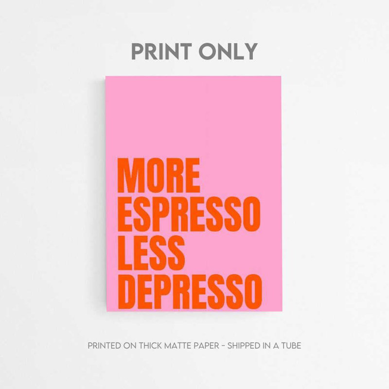 «More Espresso Less Depresso - Bold Typographie Coffee», reproduction d'art, Impression encadrée avec passe-partout, Brun