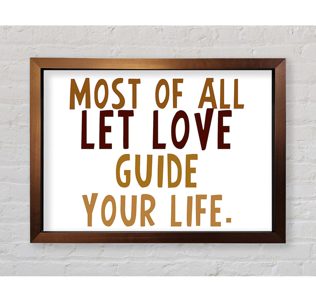 Hyder Love Quote Most Of All Let Love Guide Your Life Beige Framed Print Wall Art