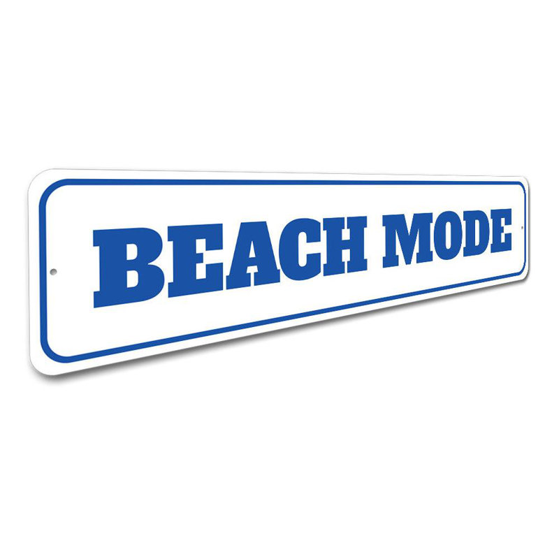 Beach Mode Aluminum Sign, 6" H x 24" W x 0.06" D