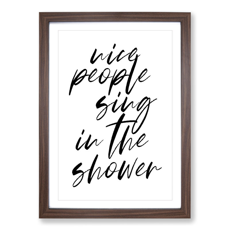Sing In The Shower - Single Picture Frame Print on Wood, 36cm H x 27cm W x 2cm D, Walnut Framed