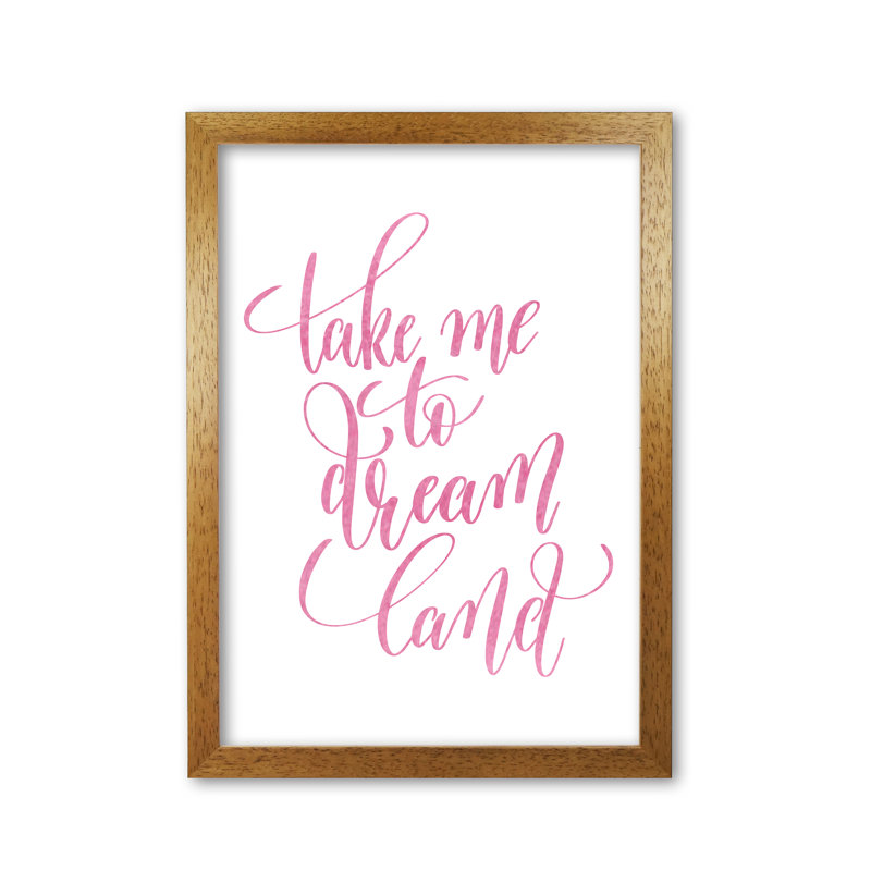 Take Me To Dreamland - Print, Honey Oak Frame, 30 cm H x 21 cm W x 5 cm D