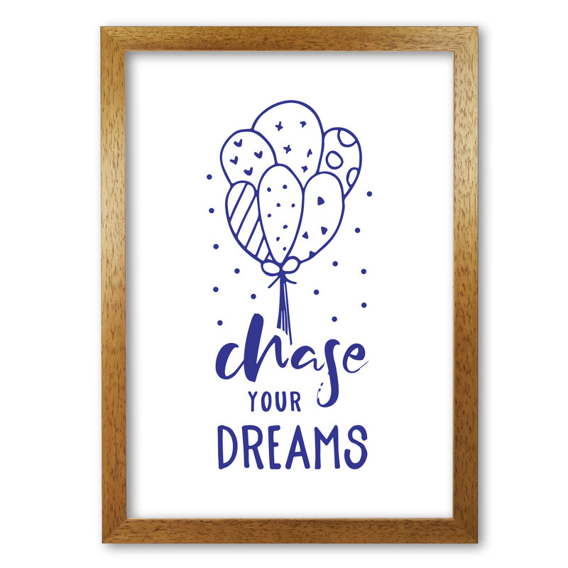 Chase Your Dreams - Print, Honey Oak Frame, 30 cm H x 21 cm W x 5 cm D