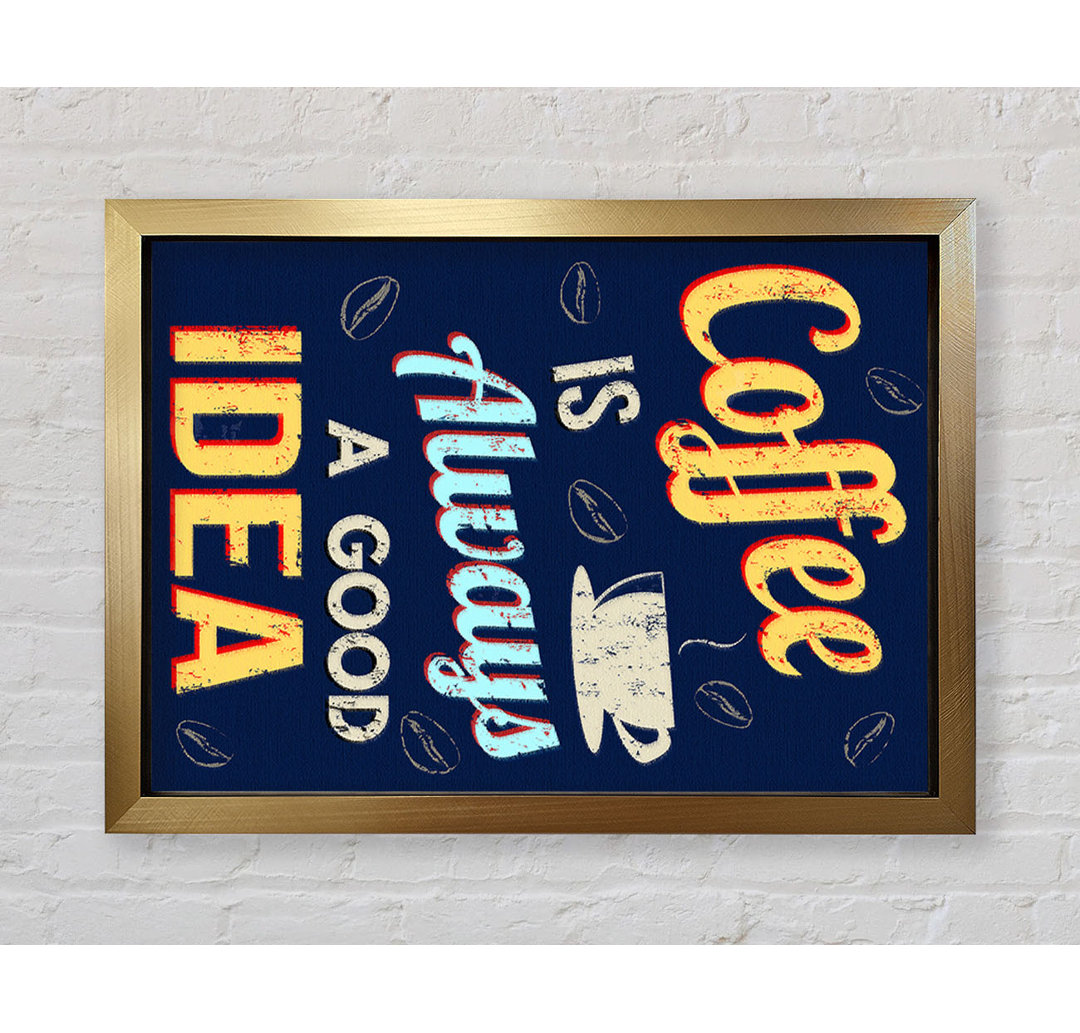 Kaffee ist immer eine gute Idee - Single Picture Frame Typography