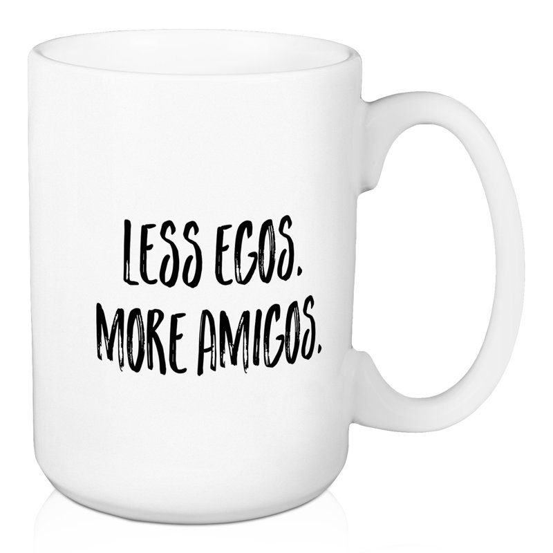 Moins de egos. plus de amigos. tasse à café Crosley